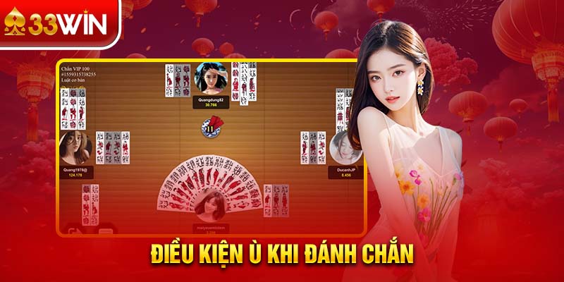 Điều kiện ù khi đánh chắn