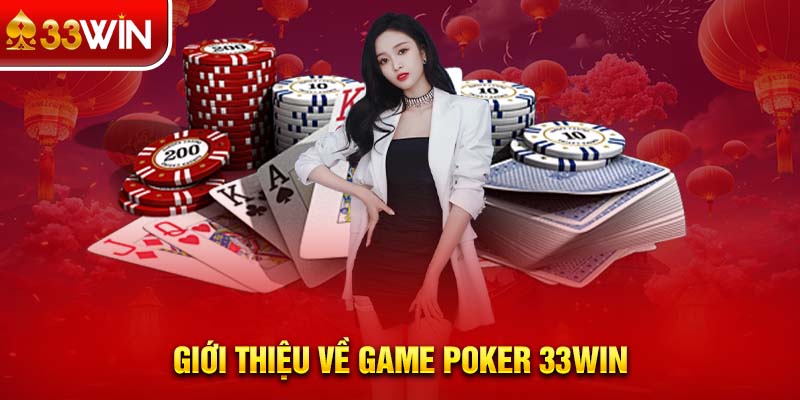 Giới thiệu về game Poker 33WIN