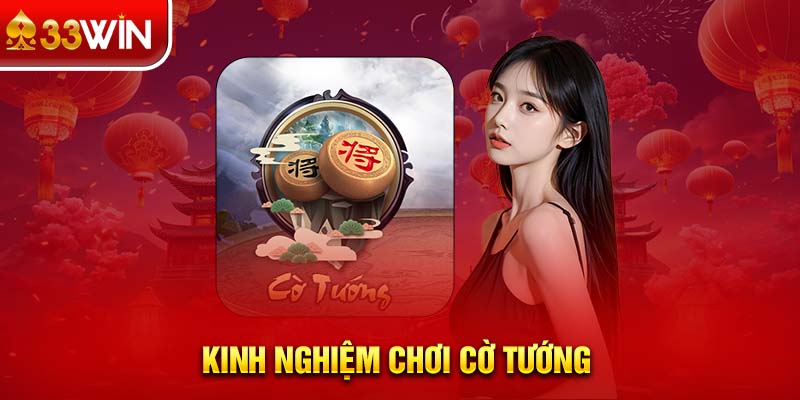 Kinh nghiệm chơi cờ tướng 