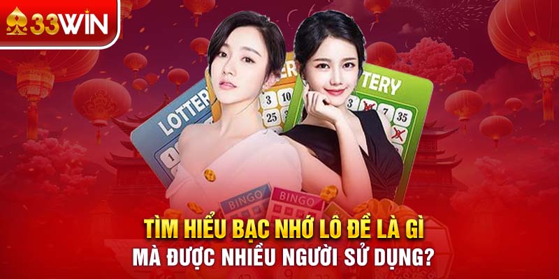 Bạc nhớ lô đề là gì